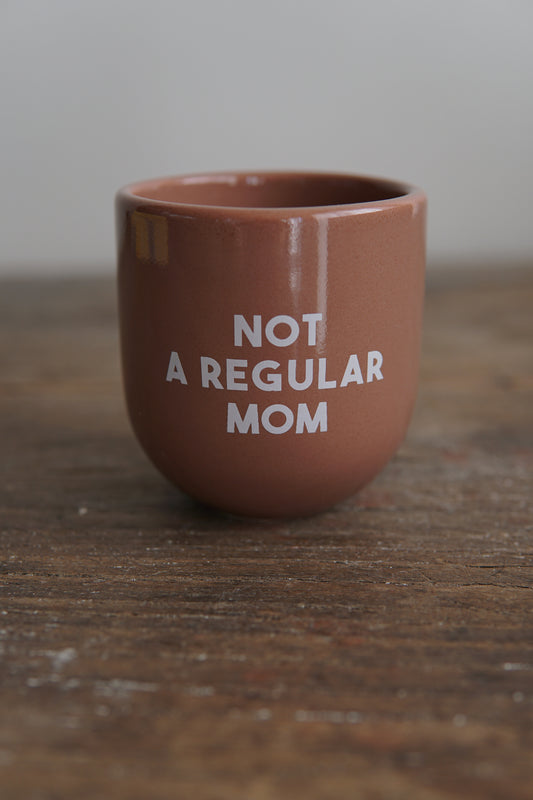 Sisi mug, Not a regular mom